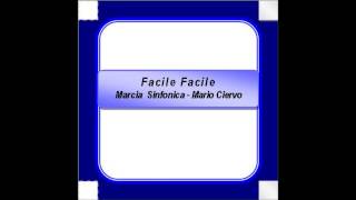 quotFacile Facilequot Marcia Sinfonica  Mario Ciervo [upl. by Renelle]