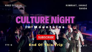 Musical Night At Jahaaz banda  Karachi to Kumrat  TTY6  VLOG17  Kumrat Jungle [upl. by Adil]