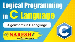 Algorithms in C Language  Logical Programming in C  Naresh IT [upl. by Herrod]