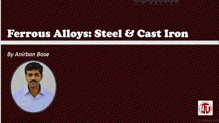 Ferrous Metals and Alloys Steel amp Cast Iron [upl. by Ahser]