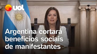 Governo Milei Argentina cortará benefícios sociais de manifestantes diz ministra [upl. by Edwina762]