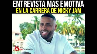 NICKY JAM ENTREVISTA MAS EMOTIVA EN SU CARRERA [upl. by Doty]