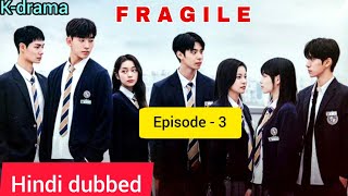 Episode 3  Fragile 2024 korean drama in hindi dubbed [upl. by Breana]