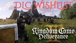 KINGDOM COME DELIVERANCE 2 DLC IDEASWISHLIST [upl. by Sabra]