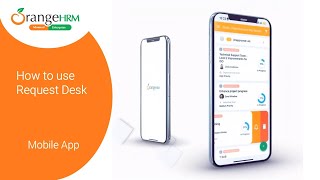 How to use Request Desk  OrangeHRM Mobile App [upl. by Kant971]