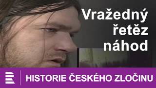 Historie českého zločinu Vražedný řetěz náhod [upl. by Madelene]