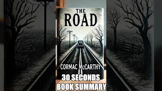 quotThe Roadquot by Cormac McCarthy  30 Seconds Summary  BookSummary 30SecondBooks [upl. by Buote]