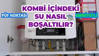 Kombi Suyunu Emniyetli Bir Şekilde Boşaltma Yöntemleri [upl. by Wil323]