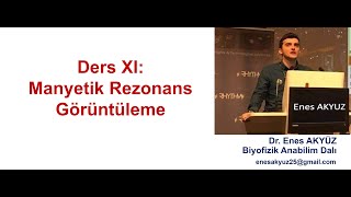 Biyofizik ders XI Manyetik Rezonans Görüntüleme [upl. by Law]