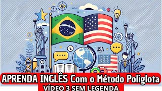 V3 AULA DE INGLÊS para Conversação Aprenda Inglês Rápido com o Método Poliglota SEM LEGENDA [upl. by Krawczyk]