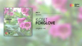 Kloset  Foxglove  Original Mix  OUT NOW [upl. by Zullo]