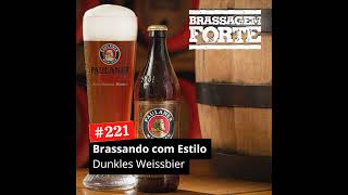 221 – Brassando com Estilo Dunkles Weissbier [upl. by Agem]