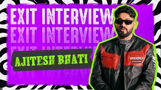 Exit Interview  Ajitesh Bhati  MTV Hustle 4 [upl. by Zinn]