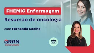 Concurso FHEMIG Enfermagem Resumão de oncologia com Fernanda Coelho [upl. by Enomed449]