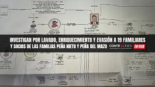 En Vivo  Investigan a 19 familiares y socios de las familias Peña Nieto y Peña Del Mazo [upl. by Ayotal]