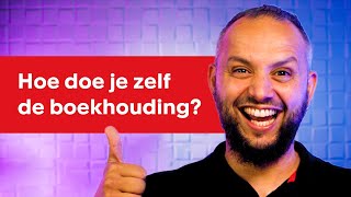 HOE doe je zelf de BOEKHOUDING  Cursus Boekhouden voor Beginners [upl. by Hoenack]