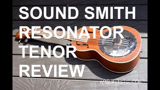 Got A Ukulele Reviews  Sound Smith Tenor Resonator [upl. by Eneg]