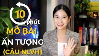 Thi Văn không học tủ  Quy trình viết mở bài NLVH gây ấn tượng  Dám thay đổi [upl. by Nathanoj]