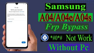 Samsung A04A04sA04e FRP Bypass Android 1213 Clear Data Not Support Without Pc [upl. by Hardwick]