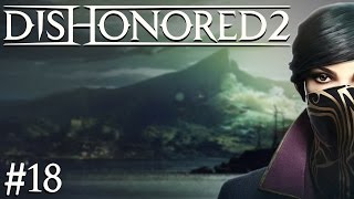 Dishonored 2  Episode 18  Burglar Burgled Burglary [upl. by Son]