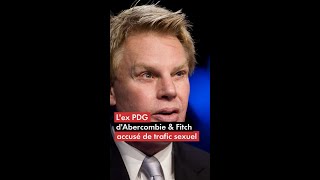 Lex PDG dAbercombie amp Fitch accusé de trafic sexuel [upl. by Aicat379]