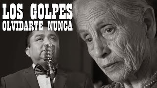 Los Golpes  Olvidarte Nunca [upl. by Belinda]