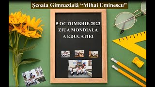 Ziua Mondiala a Educatiei  5 octombrie 2023 [upl. by Rhodie]