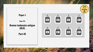 Paper I Topic96 Human leukocyte antigen HLA Part III [upl. by Arraeis]