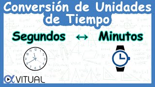 ⌚ Conversión de Unidades de Tiempo Segundos a Minutos seg a min y Minutos a Segundos [upl. by Attennod]