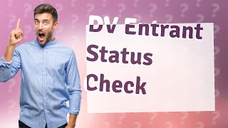 How do I check my DV entrant status [upl. by Lupiv825]