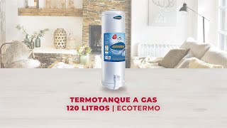 Termotanque a gas 120 litros  Ecotermo [upl. by Einnod]