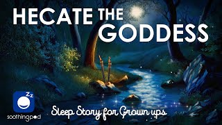 Bedtime Sleep Stories  🌙 Hecate the Goddess of the Moon amp Witches 🧙‍♀️ Greek Mythology Sleep Story [upl. by Ynohtn274]