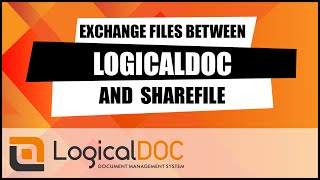 EXCHANGE FILES BETWEEN LOGICALDOC AND SHAREFILE [upl. by Zoubek]