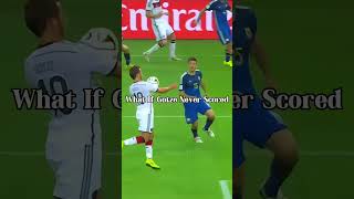 What If Gotze Never Scored shorts [upl. by Neelrac]