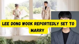 Lee Dong Wook Reportedly Set to Marry NonCelebrity Six Years His Junior singerleedongwook [upl. by Bambie]