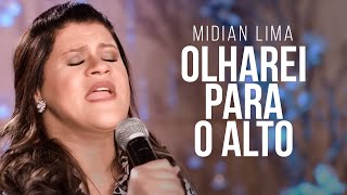 Midian Lima  Olharei Para o Alto Ao Vivo [upl. by Freytag]