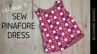 How to Sew Pinafore Dress with Free Pattern Beginners Sewing Lesson 11 [upl. by Ahsiema]