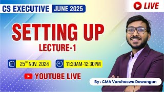 🅻🅸🆅🅴  CSExe GI  SETTING UP Lecture 1 for JUNE 2025 Attempt  BY CMA VARCHASWA DEWANGAN [upl. by Aryaz13]