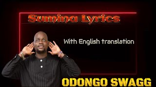 Odongo Swagg  Sumina lyrics with English translation [upl. by Galloway419]