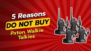 DONT BUY Pxton Walkie Talkies Before Watching THIS 📡😱 5 Reasons [upl. by Eittah730]