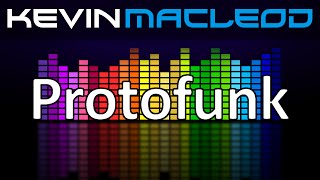 Kevin MacLeod Protofunk [upl. by Lanrev]