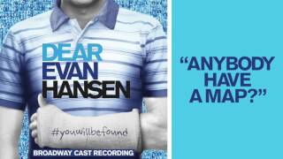 quotAnybody Have a Mapquot from the DEAR EVAN HANSEN Original Broadway Cast Recording [upl. by Edik]