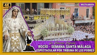 ROCÍO MÁLAGA 2023 TRIBUNA DE LOS POBRES SEMANA SANTA MÁLAGA 2023 MULTICÁMARA 4K [upl. by Templa518]