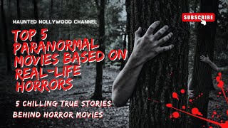 Fact vs Fiction Top 5 Paranormal Movies Based on RealLife Horrors haunted ghost horrorstories [upl. by Ideih]