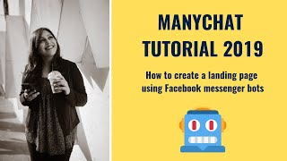 Manychat Tutorial 2019 How to build a landing page using Facebook messenger bots [upl. by Sholeen]