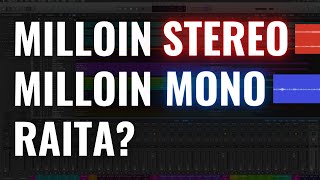 Mono vai Stereo – Milloin käytetään mono ja milloin stereoraitaa – Kotistudiokoutsifi [upl. by Eleen837]