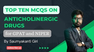 Top ten MCQs on anticholinergic drugs for GPAT and NIPER  Explained in detail [upl. by Liris582]