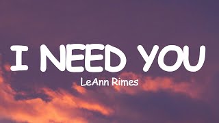 LeAnn Rimes  I Need You Lyrics [upl. by Vedis741]