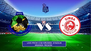 LIVE GEITA GOLD VS SIMBA SC  UWANJA WA CCM KIRUMBA  MWANZA [upl. by Yekim]