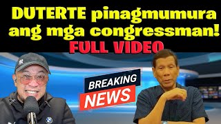 DUTERTE pinagmumura ang mga congressman FULL VIDEO [upl. by Sarita]